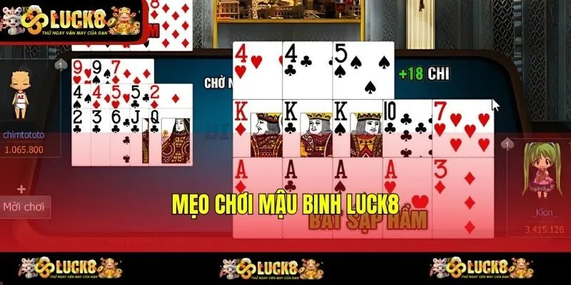 Mẹo chơi Mậu Binh LUCK8