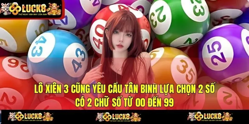  Lô xiên 3 cũng yêu cầu tân binh lựa chọn 2 số có 2 chữ số từ 00 đến 99