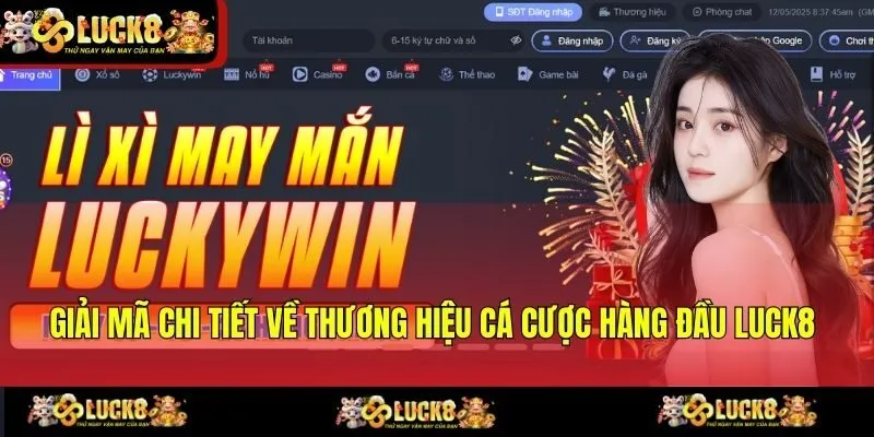 Giải mã chi tiết về thương hiệu cá cược hàng đầu LUCK8